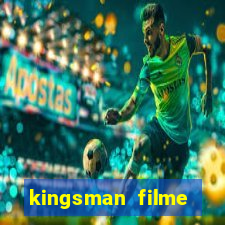 kingsman filme completo dublado superflix